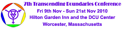 7th Transcending Boundaries Conference Friday November 19, 2010 - Sunday November 21, 2010 Hilton Garden Inn and the DCU Center Worcester MA USA