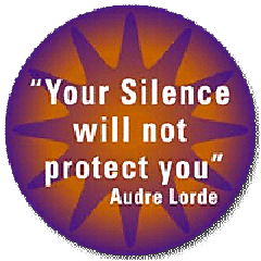 your Silence will not protect you - Audre Lorde